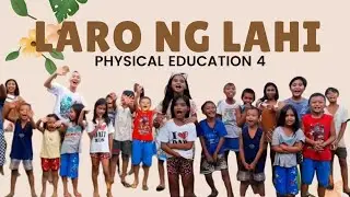 LARO NG LAHI- Traditional Games in PE 4