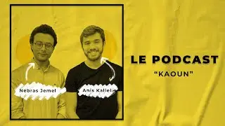 Le Podcast: Anis Kallel et Nebras Jemel - Cofondateurs de Kaoun