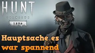 Hunt: Showdown 1896 | Hauptsache es war spannend (Deutsch/German)(Gameplay/Let&acute;s Play)