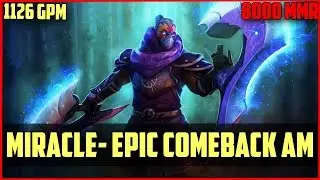 Miracle- 8000 MMR EPIC AM Comeback 1126 GPM | ranked DOTA 2 gameplay