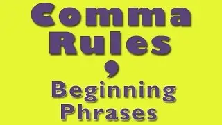 Comma Rules: Introduction Phrase or Clause
