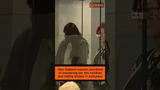 New Zealand woman convicted of murdering her two children and hiding bodies in suitcases