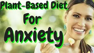 Social Anxiety Disorder: Plant-Based Diet and How it Affects Social Anxiety Disorder