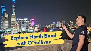 Explore North Bund with O'Sullivan