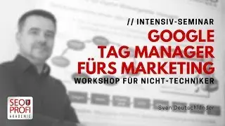 Google Tag Manager Seminar in Berlin - Tagmanager-Workshop | SEO Profi Akademie