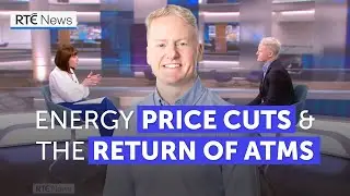 Energy price cuts and the return of ATMs - bonkers.ie on RT&Eacute; News