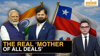 India-Chile FTA: The Real 'Mother Of All Deals' No One Is Talking About | Explained
