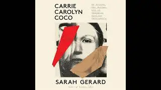 Carrie Carolyn Coco: My Friend, Her Murder, and an Obsession with the Unthinkable by Sarah Gerard