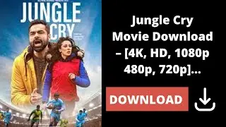Jungle Cry Movie Download &ndash; [4K, HD, 1080p 480p, 720p]&hellip; Download movie, check comment box.