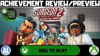 Surgeon Simulator 2 (Xbox) Achievement Review/Preview - Xbox Game Pass