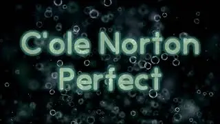 Cole Norton - Perfect [Lyrics on screen]