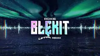 Roxie - Błękit (LETOR Remix)