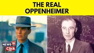 The Real Oppenheimer - A Nuclear Historian's Perspective | Oppenheimer Movie Explained | News18