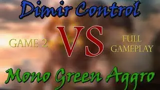 Dimir Control vs Mono Green Aggro [G2] - Full Gameplay (Ixalan Standard)