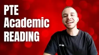 PTE Academic - Reading - Everything You Need To Know!