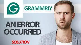 How To Fix Grammarly App An Error Occurred | Step By Step