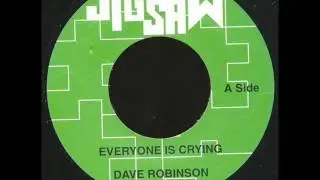 Dave Robinson Everyone is crying & dub