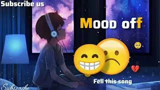 Mood💔off😭 sad song #song #sadmusic #musicvideo 