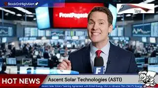 $ASTI Enters Teaming Agreement with Emtel Energy USA to Advance Thin-Film PV Energy Storage...