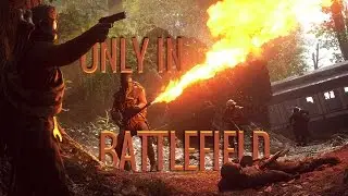 Only In Battlefield... [Battlefield 1/Montage]