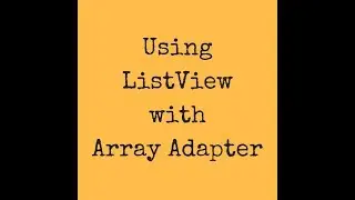 Using ListView with Array Adapter