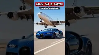 Which Car is Faster Than an Airplane?