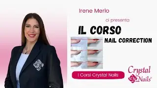 Il Corso Nail Correction Crystal Nails presentato da Irene Merlo