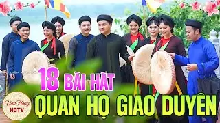 18 Bài Quan Họ Giao Duyên Nghe Cực Vào Tai - LK Còn Duyên | Nhạc Quan Họ Bắc Ninh Hay Nhất