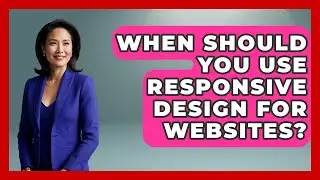 When Should You Use Responsive Design for Websites? | Simple HTML Studio News