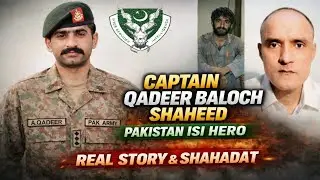 Captain Qadeer Baloch Shaheed Pakistan ISI Hero Real Story And Shahadat