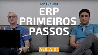 Workshop ERP Primeiros Passos - Aula 01