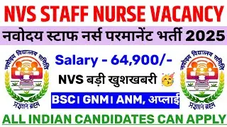 NVS STAFF NURSE NEW VACANCY 2025 | NVS STAFF NURSE RECRUITMENT | NVS BSC GNM ANM NURSING VACANCY |