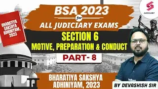 Section 6 of BSA 2023 | Motive Preparation And Conduct in BSA 2023 | Devashish Pandey #8
