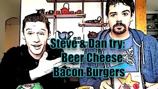 [Squad/Squad] Steve & Dan try Carl's Jr's Budweiser Beer Cheese Bacon Burgers