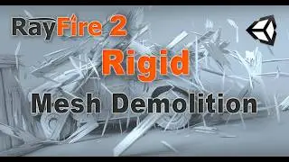 Rayfire 2 - Rigid component - Mesh Demolition - Unity plugin