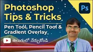 Photoshop Tips & Tricks: Pen Tool, Pencil Tool & Gradient Overlay | Photoshop Tutorial in Telugu