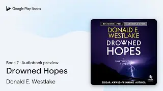 Drowned Hopes Book 7 by Donald E. Westlake &middot; Audiobook preview