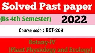 Solved Past paper 2022 Botany-lV course code BOT:203 of punjab university