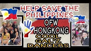 HELP SAVE THE PHILIPPINES//OFW HONGKONG & COOL GAL'Z DANCERS