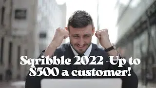 Sqribble 2022 ~Up to $500 a customer!~Market Your Business in 2022