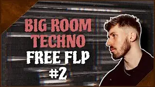 Big Room Techno Free FLP #2