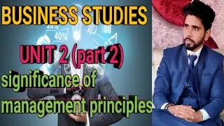 Business studies unit 2 ( significance of management principles