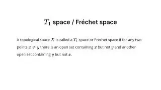 T1 space / Fr&eacute;chet space (Topology)