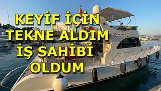 Keyif i&ccedil;in tekne aldım İş Sağibi oldum.