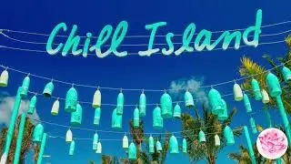 [Best ChillOut Mix] Chill Island [No Copyright] #3