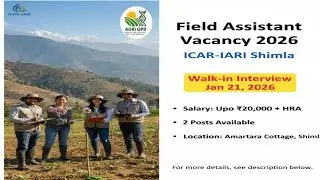 Field Assistant Vacancy 2026 at ICAR-IARI Shimla | Walk-in Interview 21st Jan | Salary ₹20,000 +