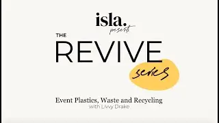 The REVIVE Series | Talk 4 | Event Plastics, Waste & Recycling