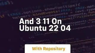 And 3 11 on ubuntu 22 04