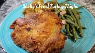 Thanksgiving  Fried Turkey Thighs