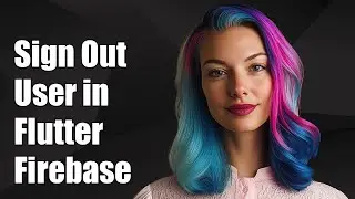 How to Sign Out a User in Flutter with Firebase Authentication: Step-by-Step Guide